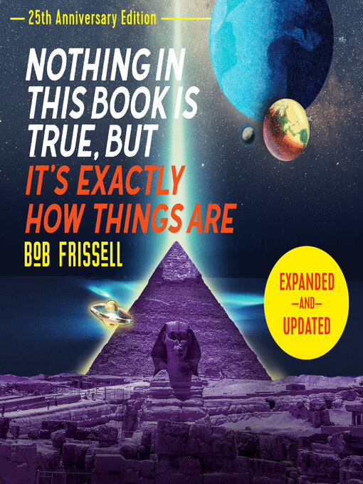 Title details for Nothing in This Book Is True, But It's Exactly How Things Are, 25th Anniversary Edition by Bob Frissell - Wait list
